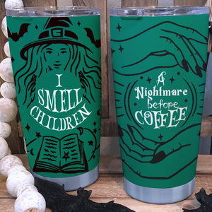 Teacher Tumbler - I Smell Children, A nightmare before coffee - Tumbler Cup - GoDuckee