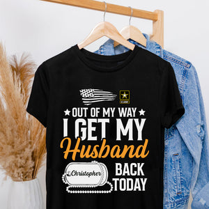 Out Of My Way I Get My Husband Back Today Personalized Veteran Shirts, Gift For Family - Shirts - GoDuckee