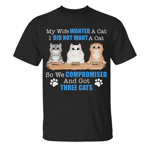 Personalized Gifts Shirt Ideas For Cat Lover, Husband, My Wife Wanted A Cat I Did Not Want CatS Custom Shirts - Shirts - GoDuckee