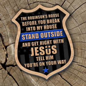 Police Before You Break Into My House - Personalized 3D 2-Layered Wood Art - Gift for Police - Wood Sign - GoDuckee