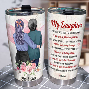Personalized Mom and Daughter Tumbler - Just Know In Your Heart That The Most Important Thing For Me Is To Be With You - Tumbler Cup - GoDuckee