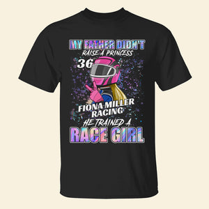 Personalized Race Girl Shirts - My Father Didn't Raise A Princess - Hologram Pattern - Shirts - GoDuckee