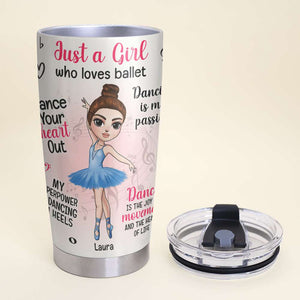 Personalized Ballet Dancing Girl Tumbler - Just A Girl Who Loves Ballet - Tumbler Cup - GoDuckee