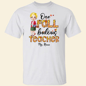 Personalized Fall Season Teacher Shirt, One Fall Bulous Teacher - Shirts - GoDuckee