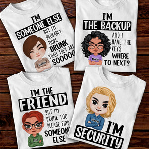 I'm Someone Else, Personalized Shirt, Gift For Drunk Friends - Shirts - GoDuckee