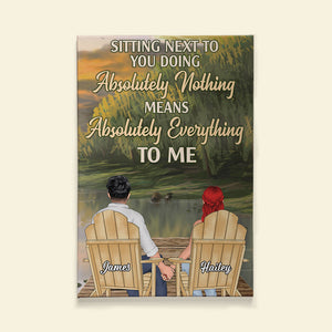 Sitting Next To You Doing Absolutely Nothing Means Absolutely Everything - Personalized Couple Canvas Print - Poster & Canvas - GoDuckee