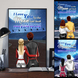 Personalized Racing Couple Poster - Love You To The Moon And Back And Around The Race Track - Poster & Canvas - GoDuckee