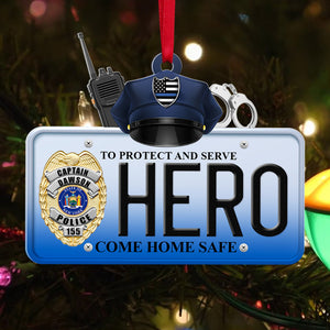 To Protect And Serve Hero Come Home Safe Personalized Police Ornament, Christmas Tree Decor - Ornament - GoDuckee