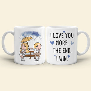 I Love You More The End I Win, Personalized Mug, Wine Tumbler, Accent Mug - Coffee Mug - GoDuckee