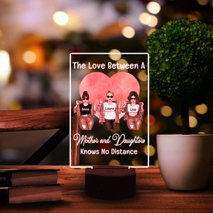 Love Between Mom and Daughters Knows No Distance -Personalized Led Night Light - Gift for Mom - Front Cool Women - Led Night Light - GoDuckee