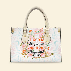 If God Is All You Have, You Have All You Need, Personalized Leather Bag - Leather Bag - GoDuckee
