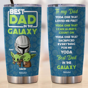 Dad Best Dad In The Galaxy, Personalized Tumbler, Father's Gifts for Dads - Tumbler Cup - GoDuckee