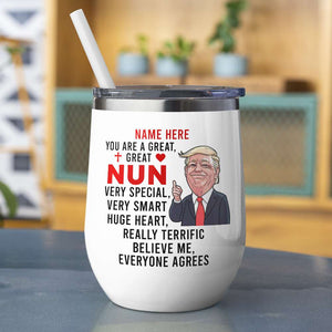 Funny Wine Tumbler - Custom Name - Nun You Are A Great Great Nun - Wine Tumbler - GoDuckee