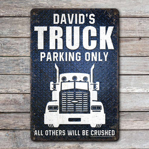 Truck Parking Only All Others Will Be Crushed Personalized Truck Metal Sign - Metal Wall Art - GoDuckee