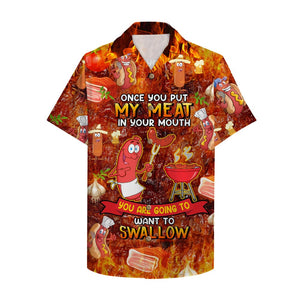 BBQ Hawaiian Shirt - Once You Put My Meat In Your Mouth - Hawaiian Shirts - GoDuckee