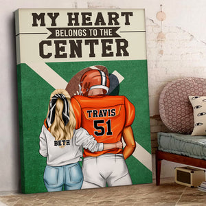 American Football My Heart Belongs To The Center - Personalized Wall Art - Gift for Him - Couple Shoulder to Shoulder - Poster & Canvas - GoDuckee
