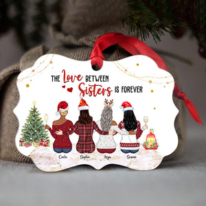 Friends The Love Between Sisters Is Forever - Personalized Ornament - Gift for Friends - Ornament - GoDuckee
