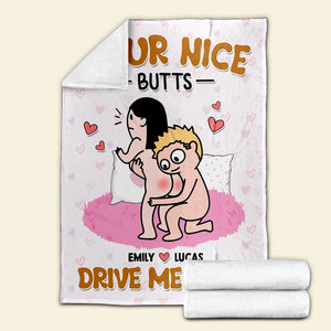 Your Nice Butts Drive Me Nuts Personalized Couple Blanket, Gift For Couple - Blanket - GoDuckee