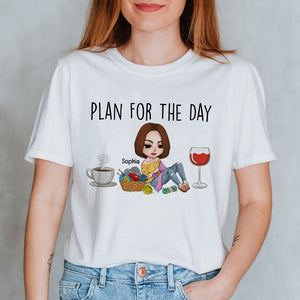 Plan For The Day, Personalized Crochet Shirt, Gift For Knitting And Crochet Lovers - Shirts - GoDuckee