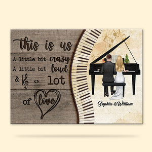 Personalized Piano Couple Poster - This Is Us Crazy Loud Love - Poster & Canvas - GoDuckee