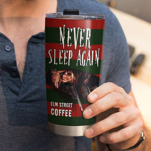 Horror Movie Character Tumbler, Never Sleep Again, Halloween Gift for Coffeeholic - Tumbler Cup - GoDuckee