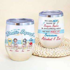 We Are Made Of Sarcasm Alcohol And Ice Personalized Tumbler Cup, Gift For Besties - Wine Tumbler - GoDuckee
