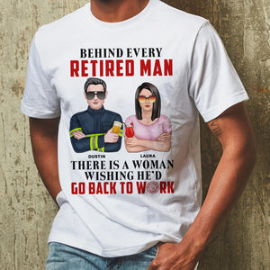 Firefighter Behind Every Retired Man - Personalized Shirts - Shirts - GoDuckee