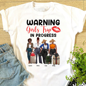 Warning Girls Trip In Progress - Personalized Shirts - Gift for Besties Trip - Shirts - GoDuckee