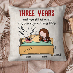 You Still Haven't Smothered Me In My Sleep, Personalized Square Pillow, Gift For Couples, Snoring Couple - Pillow - GoDuckee