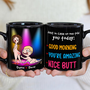 Just In Case No One Told You Today Nice Butt Personalized Mug, Couple Gift - Coffee Mug - GoDuckee