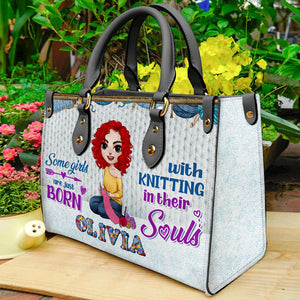 Some Girls Are Just Born With Knitting In Their Souls Personalized Knitting Leather Bag - Leather Bag - GoDuckee