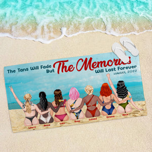 The Tan Will Fade But The Memories Will Last Forever Personalized Beach Towel, Gift For Girls 3 - Beach Towel - GoDuckee