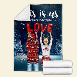 This Is Us Our Story Our Home Our Love Personalized Couple Blanket, Gift For Couple - Blanket - GoDuckee
