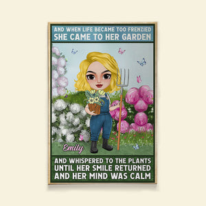 And When Life Became Too Frenzied She Came To Her Garden, Personalized Gardening Canvas Print Gift For Her - Poster & Canvas - GoDuckee