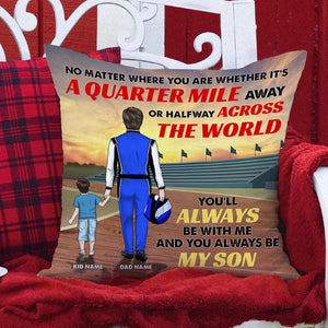 Personalized Gifts Ideas For Racing Dad and Kid, No matter where you are Custom Pillow - Pillow - GoDuckee
