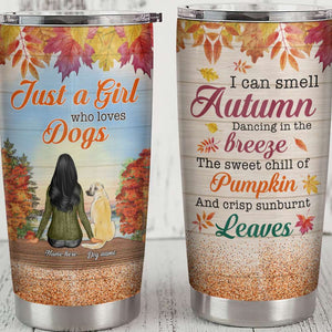 Personalized Dog Mom Tumbler - Just a autumn girl who loves dogs - Tumbler Cup - GoDuckee
