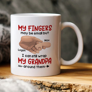 My Fingers May Be Small But I Can Still Wrap My Grandpa Around Them - Personalized Grandpa Mug - Gift For Family - Coffee Mug - GoDuckee