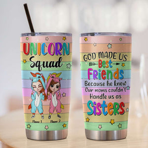Personalized Unicorn Sister Squad Tumbler - God Made Us Bestfriends - Tumbler Cup - GoDuckee