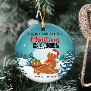 Naughty Gingerbread Life Is Short Eat The Christmas Cookie, Personalized Ceramic Ornament, Christmas Gift For Couple - Ornament - GoDuckee