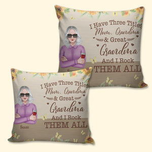I Have Three Titles, Personalized Pillow, Gift For Mom, Grandma - Pillow - GoDuckee