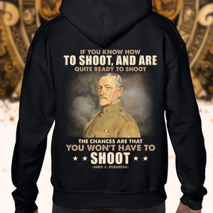 Military Quote Shirts - If You Know How To Shoot and Are Quite Ready To Shoot - Shirts - GoDuckee