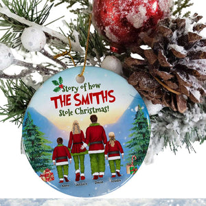 Story Of How Family Stole Christmas Personalized Ceramic Ornament, Christmas Gift For Family - Ornament - GoDuckee