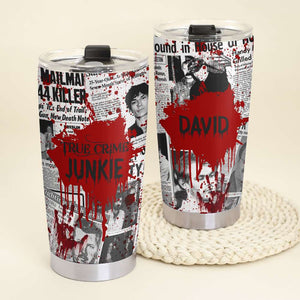 Serial Killer True Crime Junkie, Personalized Horror Tumbler, Halloween Gift for Horror Fans - Tumbler Cup - GoDuckee