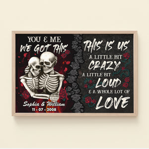 Roses Skeleton Couple You & Me We Got This Personalized Wall Art - Poster & Canvas - GoDuckee