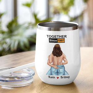 I Met You I Liked You I Love You, Make Love Naughty Couple Wine Tumbler - Wine Tumbler - GoDuckee