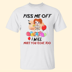 Horror Girl Piss Me Off I'll Make You Float Too Custom Shirts - Shirts - GoDuckee
