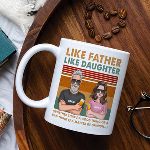 Dad Like Father Like Daughter - Bad Thing or Good Thing Matter of Opinion, Personalized White Mug, Funny Dad Gifts - Coffee Mug - GoDuckee