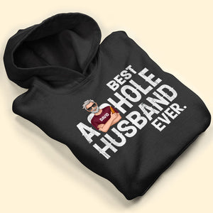 Best Asshole Husband Ever Personalized Shirt Gift For Him - Shirts - GoDuckee