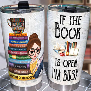 Personalized Reading Girl Tumbler Cup - If The Book Is Open I Am Busy - Tumbler Cup - GoDuckee