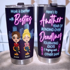 Work Is Better With Besties, Personalized Besties Coworker Tumbler - Tumbler Cup - GoDuckee